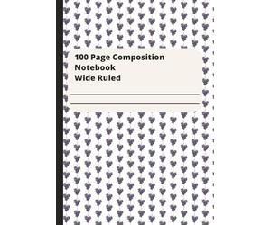 Composition Grape Themed Wide Ruled Notebook: •100 Pages Wide Ruled Notebook: Featuring 100 pages of neatly spaced wide ruled lines, this notebook is ... class notes, reflections, and daily planning.