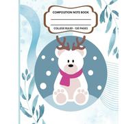 Composition Note Book: Cartoon Polar Bear Blue Note Book - College Ruled 120 Pages - 7.5 x 9.25 Inches | For Kids, Teens, Girls and Boys