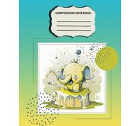 Composition Note Book: Cute Cartoon Playful Elephant note book - College Ruled - 120 Pages - 7.5 x 9.25 Inches | For School kids, Girls and Boys & Teens