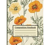 Composition Notebook: 110 Pages College Ruled | Vintage Journal with Poppy Flower Pattern | Perfect Gift for Gardening and Botanical Lover