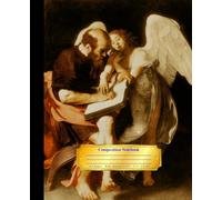 Composition Notebook - 7.5" x 9.25" - 112 Pages to Write - Wide Ruled 11/32" - Modern Layout - Numbered Pages - Color Interior Images - For School and ... Matthew and the Angel" by Caravaggio (1602)