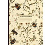 Composition Notebook 8.5 X 11: College Ruled. Vintage Bee Botanical Illustration. Cute Floral Aesthetic Journal For Girls, School, College, Office | 125 Pages