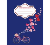 Composition Notebook: A Cute Valentine's Themed Lined Notebook for Teens & Young Adults