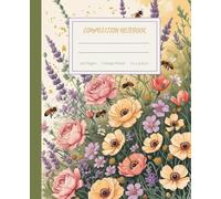 Composition Notebook: A Garden-Inspired Notebook for Everyday Thoughts|Bees and Flowers Illustration|Cottagecore Aesthetic|College Ruled|Journal for School, College, Office|110 Pages
