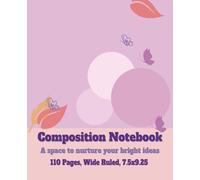 Composition Notebook: A space to nurture your bright ideas
