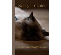 Composition Notebook: A Squared Notebook, Sorry I’m late, My Cat Was Sitting On Me