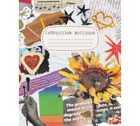 Composition Notebook: Aesthetic Collage Design, Cute Notebook for Teens and School, College Ruled: One-of-a-Kind Collage Art Cover for Teens Who Want Their Notebook to Stand Out, College Ruled