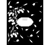Composition Notebook: Aesthetic Vintage Botanical Black and white Flower Design 120 pages College Ruled Great for School, Work or Home