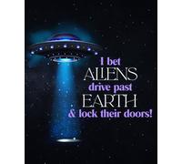 Composition Notebook: Aliens Lock their Doors! 7.5x9.25 comp book gratitude journal with 100 blank lined pages, perfect for all ages for a diary, ... designing, makes a great gift for anyone