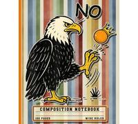 Composition Notebook: American Bald Eagle Retro Political Wide Ruled Notebook for Patriot Lined Paper 120 pages (60 sheets) 9.25 x 7.5 inches, Science Students Teachers Gift