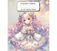 Composition Notebook: Anime Magical Girl,Wide-Ruled Lined Paper: Great for Boys, Girls, Teens, Kids, Adults, Anime Fans, Magical Fans