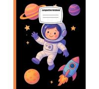 Composition Notebook: Astronaut and Rocket Notebook for Boys Who Dream Big
