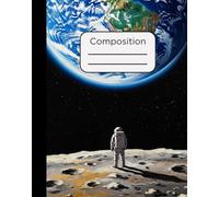 Composition Notebook: Astronaut on the Moon Looking at Earth Design with 120 Pages, College Ruled, 7.5 x 9.5