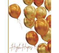 Composition Notebook: Balloons “High Hopes” - For Kids, Tweens, Teens, and Adults, 7.5 x 9.25 inches, 110 lined pages, Wide Ruled