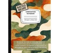 Composition Notebook - Battle Ready - Psalm 144:1-4 - Spiritual Warfare and Blank Prayer Journal - College Ruled Notebook with 120 Lined Pages