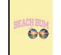 Composition notebook: Beach Aesthetic, Beach Bum, Yellow Sunny Aesthetic | College ruled, 7.5 x 9.25, 110 Pages | For kids, teens, and adults