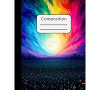 Composition Notebook: Beautiful Meadow at Night with Rainbow Fire Sky Design with 120 Pages, College Ruled, 7.5 x 9.5