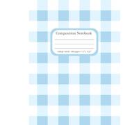 Composition Notebook: Blue Gingham Notebook: college ruled, 100 pages (double sided), 7.5” x 9.25” dimensions