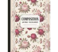 Composition Notebook: Blush Cabbage Rose & Lace: College Ruled 100 Pages, Romantic English Floral Aesthetic Journal for Writing and Note Taking, 7.5 x ... Shabby Chic Notebook for Gift and Travel