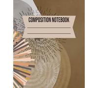 COMPOSITION NOTEBOOK: Boho Aesthetic Wide Ruled Journal for School, Writing and Daily Notes | 7.5 x 9.25 in | Cute Back to School Notebook for Girls and Teens