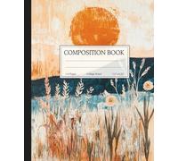 Composition Notebook Boho Floral | College Ruled | Painterly Sun & Wildflowers Art Cover| 110 Lined Pages for School, Notes or Journaling: Lined ... Aesthetic College-Ruled Composition Book with