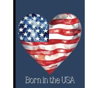 Composition notebook: Born in the USA American Flag Aesthetic | College ruled, 7.5 x 9.25, 110 Pages | For kids, teens, and adults