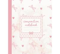 composition notebook bows and hearts: Cute Girly Pink Coquette Aesthetic Wide Ruled