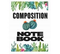Composition Notebook (Cactus Cover): College Ruled Double-Sided Lined Journal for School, Writing, and Notes (Large 8.5" x 11")
