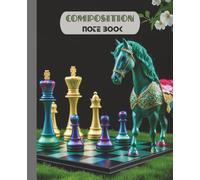 COMPOSITION NOTEBOOK CHESS COLOURFUL JOURNEY CREATIVITY EXERSISE NOTE: RULED NOTE BOOK COLOURFUL TO WRITE AND SCRIBBLE TO DRAW IN CHESS COVER PAGE
