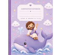 Composition Notebook Christian: Inspiring Story Jonah and the Great Fish: Perfect for Bible Study, Sunday school, Homeschool, Classroom Notes, and Everyday Writing
