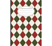 Composition Notebook: Christmas Argyle Pattern, Classic Red And Green Diamond Design, Vintage Holiday Aesthetic Journal