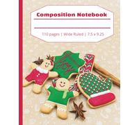 Composition Notebook: Christmas Theme with Cute Gingerbread People | Wide Ruled | 110 White Pages
