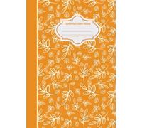 Composition Notebook: Citrus Peel Series - No. 3 in a Series of 5, 135 Pages of Vintage Charm in 7" x 10": Perfect for Journaling, Note-Taking, and Everyday Writing