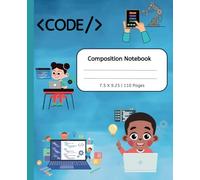 Composition Notebook: Coding Journal Notebook for kids | 110 pages , 7.5x 9.5"
