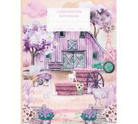 Composition Notebook College Lined: Cozy Goat Barn Journal | Mischievous Goats, Rustic Farmyard & Country Charm Stationery for Back to School, Home, ... College | Farm Life Animal Lover Gift 8.5x11