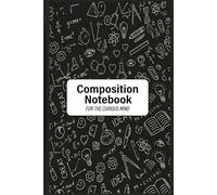 Composition Notebook: College Ruled 100 Pages, 6x9 inch - Aesthetic Science & Math Doodles Cover - Black & White Hand-Drawn Sketch Design for Students, Teachers, and Creative Journaling