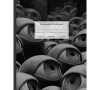 Composition Notebook College-Ruled 110 Pages 7.5" x 9.25": Black and White Surreal Eyes Journal | College Ruled Lined Book for School & Work | Dark Aesthetic, Trippy Weirdcore Gothic Cover