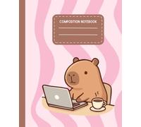 Composition Notebook College Ruled 110 Pages 7.5 x 9.25": Cute Capybara working | Vintage & Coquette | Aesthetic School Supplies | Ruled Note for ... | Everyday Journal | Capybara Gifts for Kids
