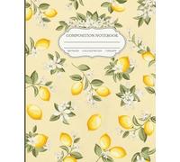 Composition Notebook: College Ruled: 120 Lined Pages Writing Journal: Bright Lemon Theme: Bright and refreshing notebook for planning, journaling, or studying