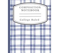Composition Notebook: College Ruled | 120 Pages | 7.5 x 9.25