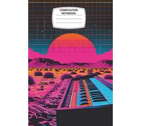 Composition Notebook: College Ruled, 6x9”, 120 Pages - Retro Synthwave Cover with Neon Lights, Gridlines & Vintage Keyboard - Ideal for Digital Music Producers, 80s Fans, and Aesthetic Note-Taking