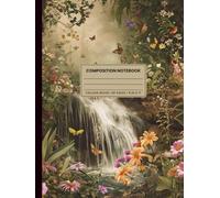 Composition Notebook College Ruled 8.25 X 11: Wild Flowers and Butterflies Hardcover. Vintage Botanical Illustration. Cute Aesthetic Journal for Girls, Students, College, Work
