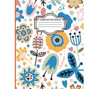 Composition Notebook College Ruled: 8.5 x 11 Inches: Bold Retro Floral Pattern in Boho Color Palette | Fun & Artistic Aesthetic Journal for School, ... & Creative Writing | 120 Pages Wide Rule