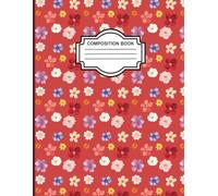 Composition Notebook College Ruled: 8.5 x 11 Inches Wide Rule, Red Vintage Floral Aesthetic Journal with Watercolor Flowers for School, College & Everyday Writing, 120 Pages