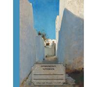 Composition Notebook College Ruled A Moroccan Street Scene by John Singer Sargent on Cover (110 Pages, 7.5" x 9.25"): Art Journal with Classic ... Aesthetic Journal For Girls, Teens, Women