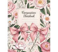 Composition notebook college ruled: A pink composition lined journal with cute bow details, floral designs, vintage vibes, and girly aesthetic - perfect for creative school supplies and inspiration