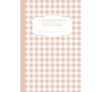 Composition Notebook: College Ruled | Aesthetic | Beige | Brown | Tan | Gingham | Cute Pattern | Cottagecore | 6 x 9 inches | 100 Pages | Kids Teens | Girls | Women