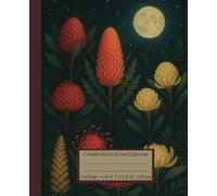 Composition Notebook College-Ruled: Australian Botanical Vintage Style Illustration: Beautiful, Unique and Cute Aesthetic I Banksias under the ... for office, college, work I Diary or Journal