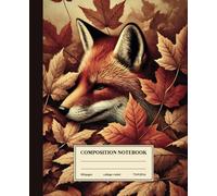 Composition Notebook College Ruled: Autumn Fox Tales: Vintage Red Fox Among Fallen Leaves Illustration for Nature Lovers and Writers