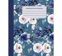 Composition Notebook College Ruled: Beautiful Blue Flowers Botanical Aesthetic | For School, College, Journaling & Work